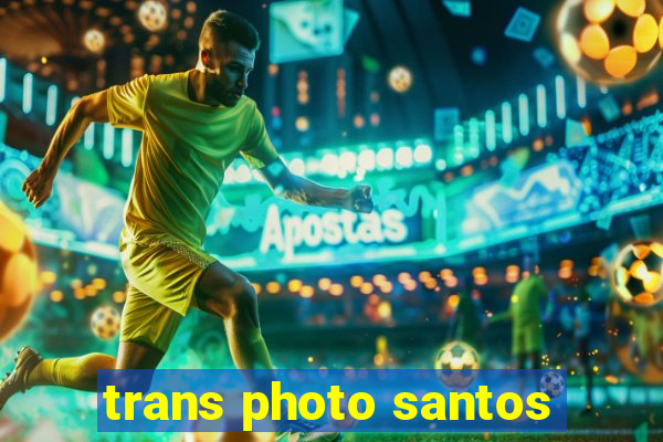 trans photo santos